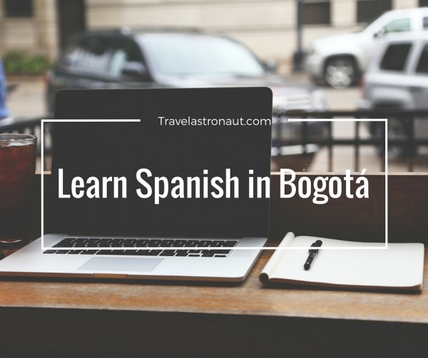 Learn Spanish in Bogotá, Colombia Travelastronaut